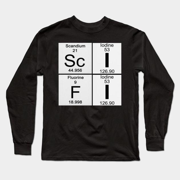 Science Fiction Lover Periodic Table Sci-Fi Scanium Iodine Fluorine Iodine Long Sleeve T-Shirt by TSOL Games